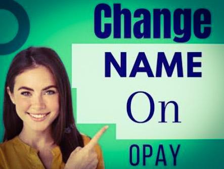 How to Change my Name on Opay