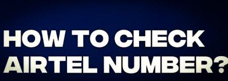 How do I check my Airtel number?
