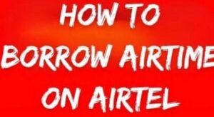 How to Borrow Airtime on Airtel